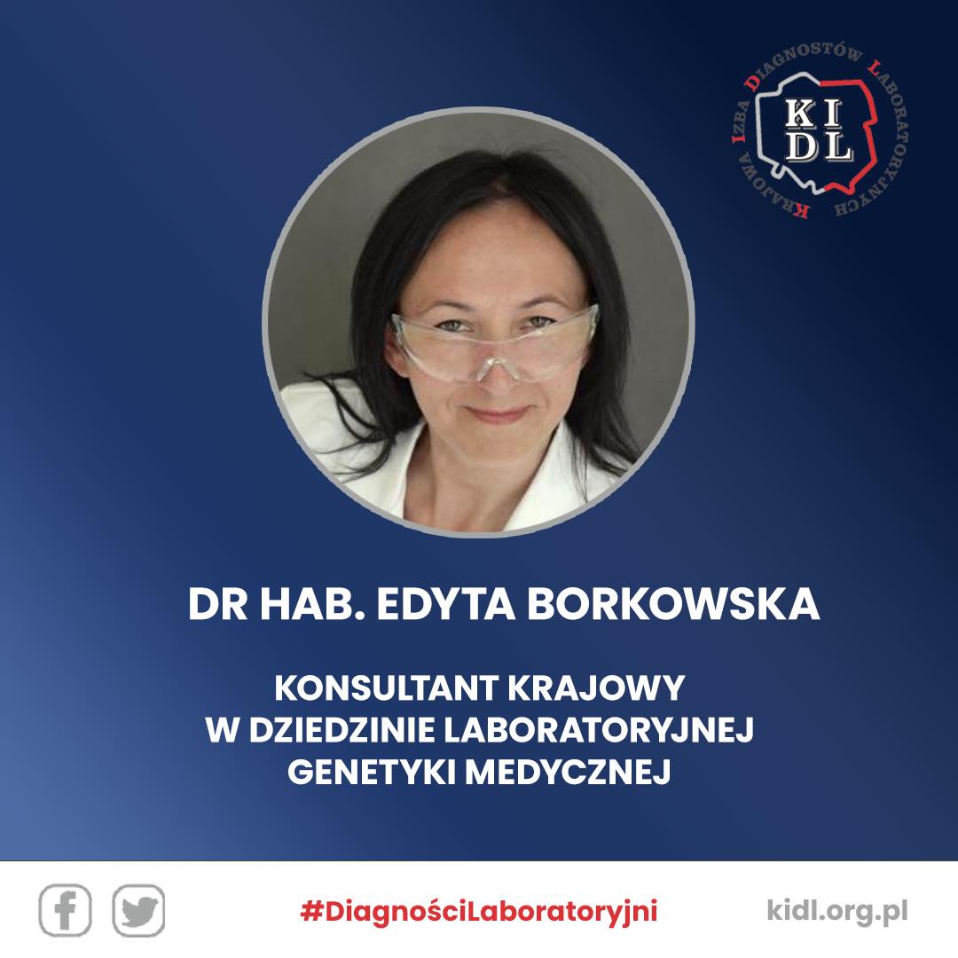Dr hab. Edyta Borkowska została powołana przez Minister Zdrowia na konsultanta krajowego w dziedzinie laboratoryjnej genetyki medycznej.