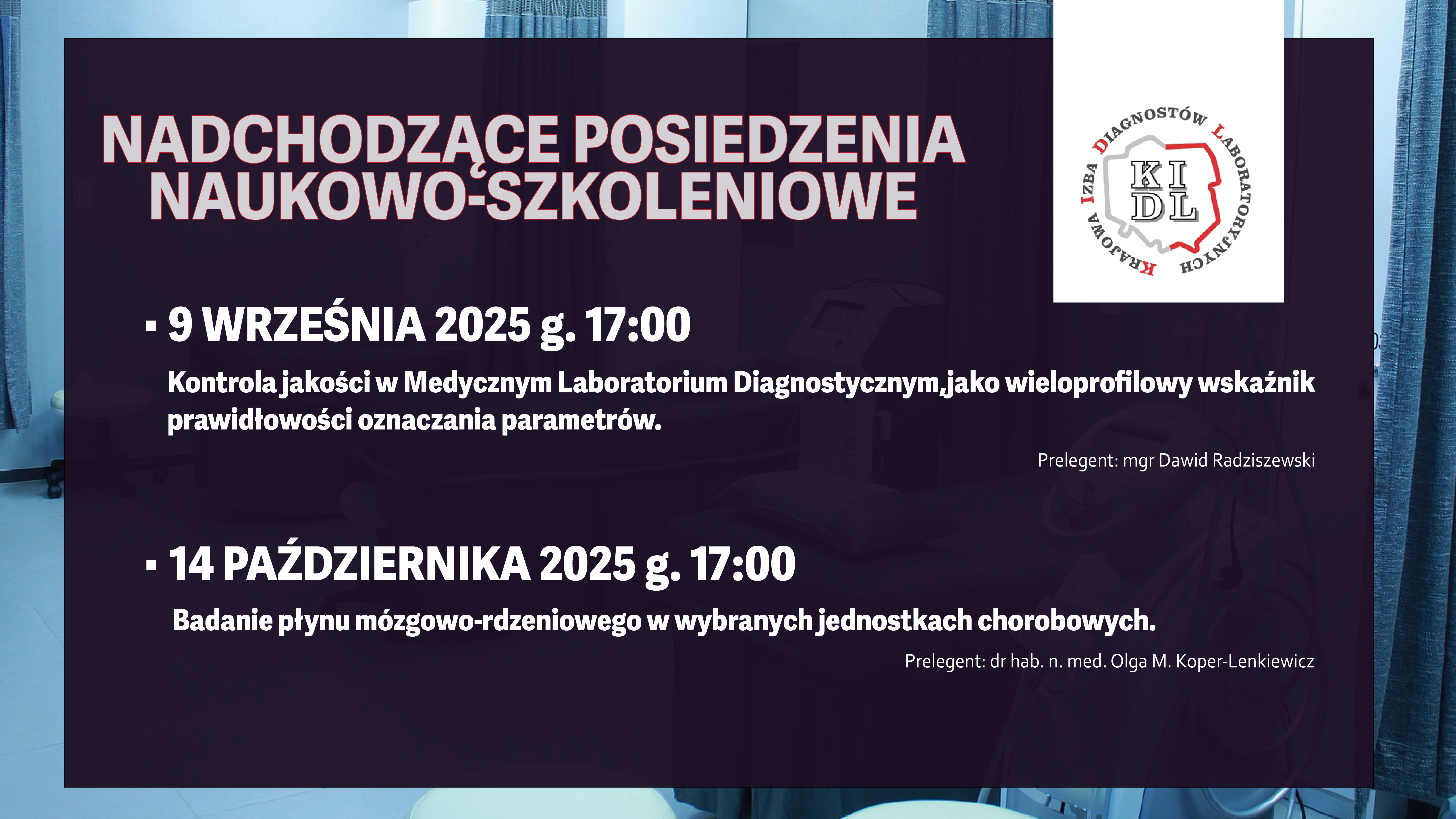 Serdecznie zapraszamy na posiedzenia naukowo-szkoleniowe Krajowej Izby Diagnostów Laboratoryjnych.