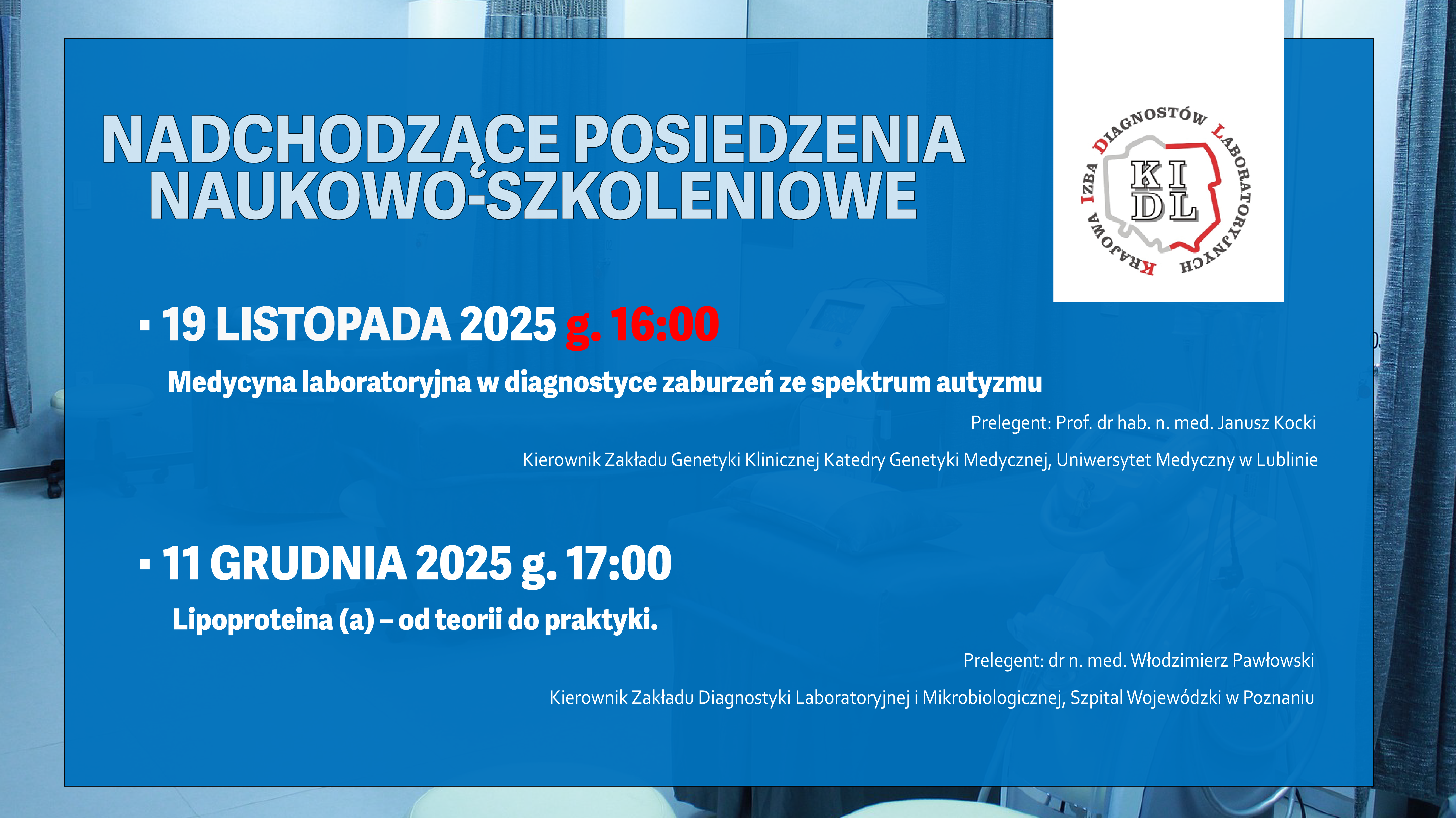 Serdecznie zapraszamy na posiedzenie naukowo-szkoleniowe Krajowej Izby Diagnostów Laboratoryjnych.