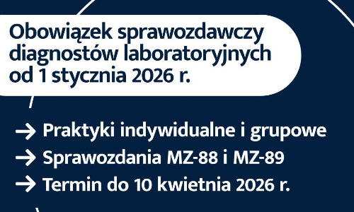 Od 1 stycznia 2026 r. diagności laboratoryjni wykonujący zawód w formie praktyk zawodowych (indywidualnych i grupowych) są objęci obowiązkiem sprawozdawczym w ramach statystyki publicznej Ministra Zdrowia.