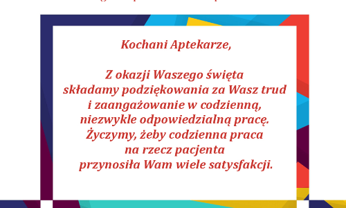 Składamy najlepsze życzenia Aptekarzom z okazji ich święta.